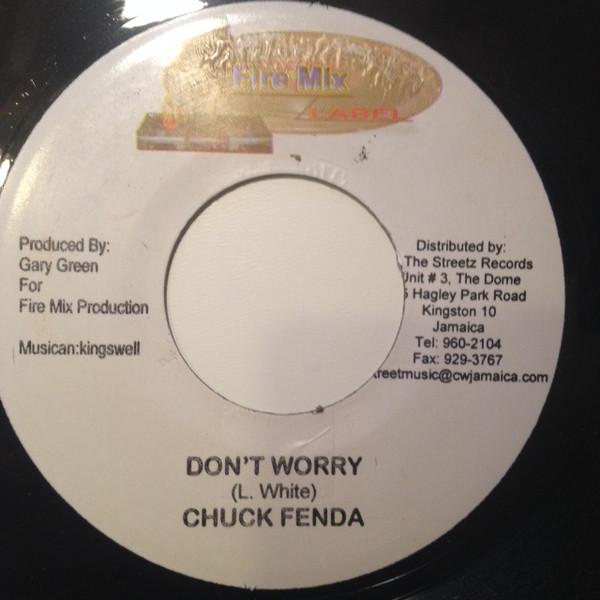 7inch Record CHUCK FENDER - Don t Worry NONE Fire Mix Label 2006 Jamaica Reggae, Ska & Dub Used
7inch Record CHUCK FENDER - Don t Worry NONE Fire Mix Label 2006 Jamaica Reggae, Ska & Dub Used