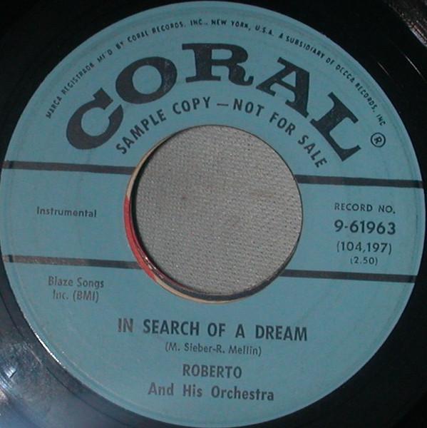 7inch Record ROBERTO & HIS ORCHESTRA - In Search Of A Dream / Chasing Shad 961963 Coral US Jazz Used
7inch Record ROBERTO & HIS ORCHESTRA - In Search Of A Dream / Chasing Shad 961963 Coral US Jazz Used