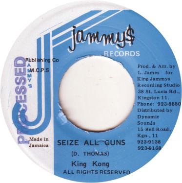 7inch Record KING KONG - Seize All Guns NONE Jammy s Records Jamaica Reggae, Ska & Dub Used
7inch Record KING KONG - Seize All Guns NONE Jammy s Records Jamaica Reggae, Ska & Dub Used