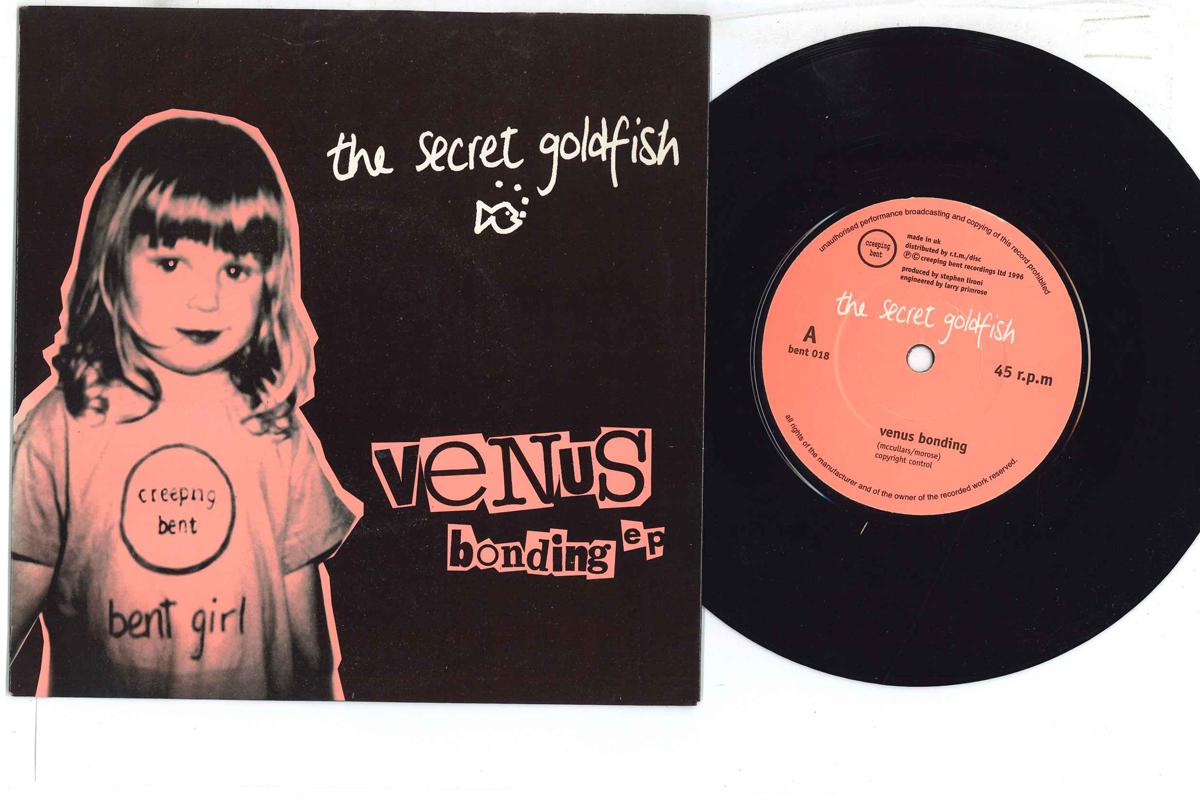 7inch Record SECRET GOLDFISH - Venus Bonding EP BENT018 CREEPING BENT 1996 UK Rock Used
7inch Record SECRET GOLDFISH - Venus Bonding EP BENT018 CREEPING BENT 1996 UK Rock Used
