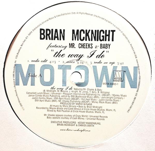 12inch Record BRIAN MCKNIGHT, MR. CHEEKS & BABY - The Way I Do MOTR208631 Motown 2002 US Soul/Funk Used
12inch Record BRIAN MCKNIGHT, MR. CHEEKS & BABY - The Way I Do MOTR208631 Motown 2002 US Soul/Funk Used