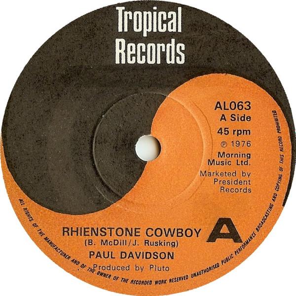 7inch Record PAUL DAVIDSON - Rhienstone Cowboy AL063 Tropical Record 1976 UK Reggae, Ska & Dub Used
7inch Record PAUL DAVIDSON - Rhienstone Cowboy AL063 Tropical Record 1976 UK Reggae, Ska & Dub Used