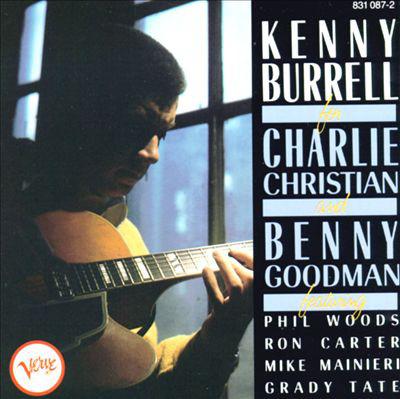 CD KENNY BURRELL - For Charlie Christian And Benny Goo 8310872 Verve Records 1986 US Jazz Used
CD KENNY BURRELL - For Charlie Christian And Benny Goo 8310872 Verve Records 1986 US Jazz Used