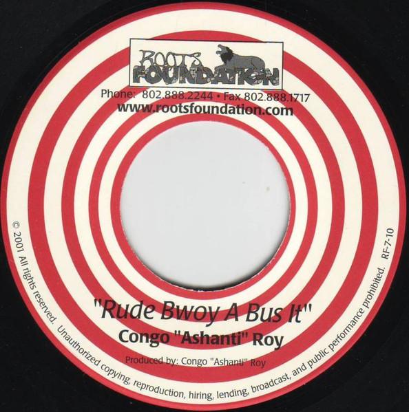7inch Record CONGO ASHANTI ROY Rude Bwoy A Bus It RF710 Roots Foundatio 2001 US Reggae Ska Dub Used
7inch Record CONGO ASHANTI ROY Rude Bwoy A Bus It RF710 Roots Foundatio 2001 US Reggae Ska Dub Used