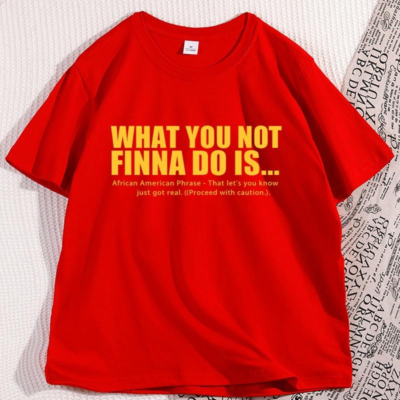What You Not Finna Do Is T Shirt Black Pride Tees Black Saying Quote Black History Month Tshirt Men Women Cotton Short Sleeve S
What You Not Finna Do Is T Shirt Black Pride Tees Black Saying Quote Black History Month Tshirt Men Women Cotton Short Sleeve S