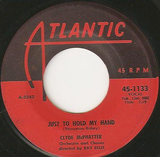 7inch Record CLYDE MCPHATTER - Just To Hold My Hand 451133 Atlantic 1957 US Soul/Funk Used
7inch Record CLYDE MCPHATTER - Just To Hold My Hand 451133 Atlantic 1957 US Soul/Funk Used