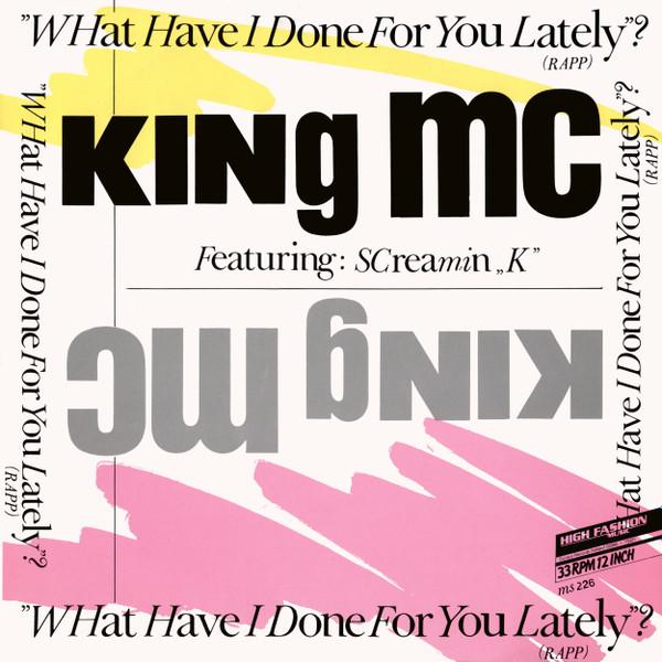 12inch Record KING MC, SCREAMIN K - What Have I Done For You Lately (R MS226 High Fashion Mu 1986 Netherland Dance & Electronica Used
12inch Record KING MC, SCREAMIN K - What Have I Done For You Lately (R MS226 High Fashion Mu 1986 Netherland Dance & Electronica Used