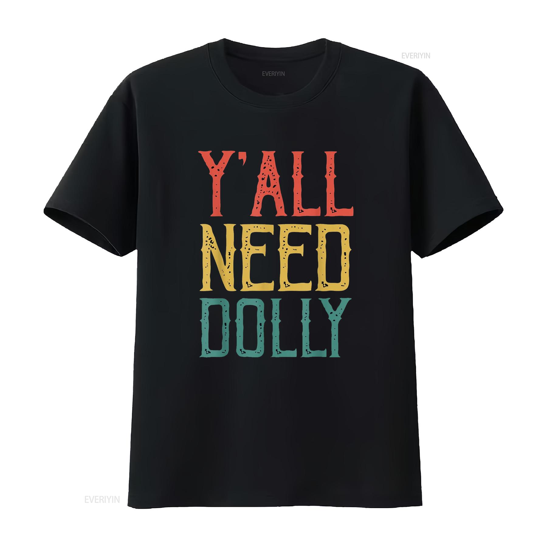 Yall Need Dolly T Shirt Funny Vintage Y all vintage Washed Stretched graphic Breathable Unisex streetwear designer clothes 4XL
Yall Need Dolly T Shirt Funny Vintage Y all vintage Washed Stretched graphic Breathable Unisex streetwear designer clothes 4XL