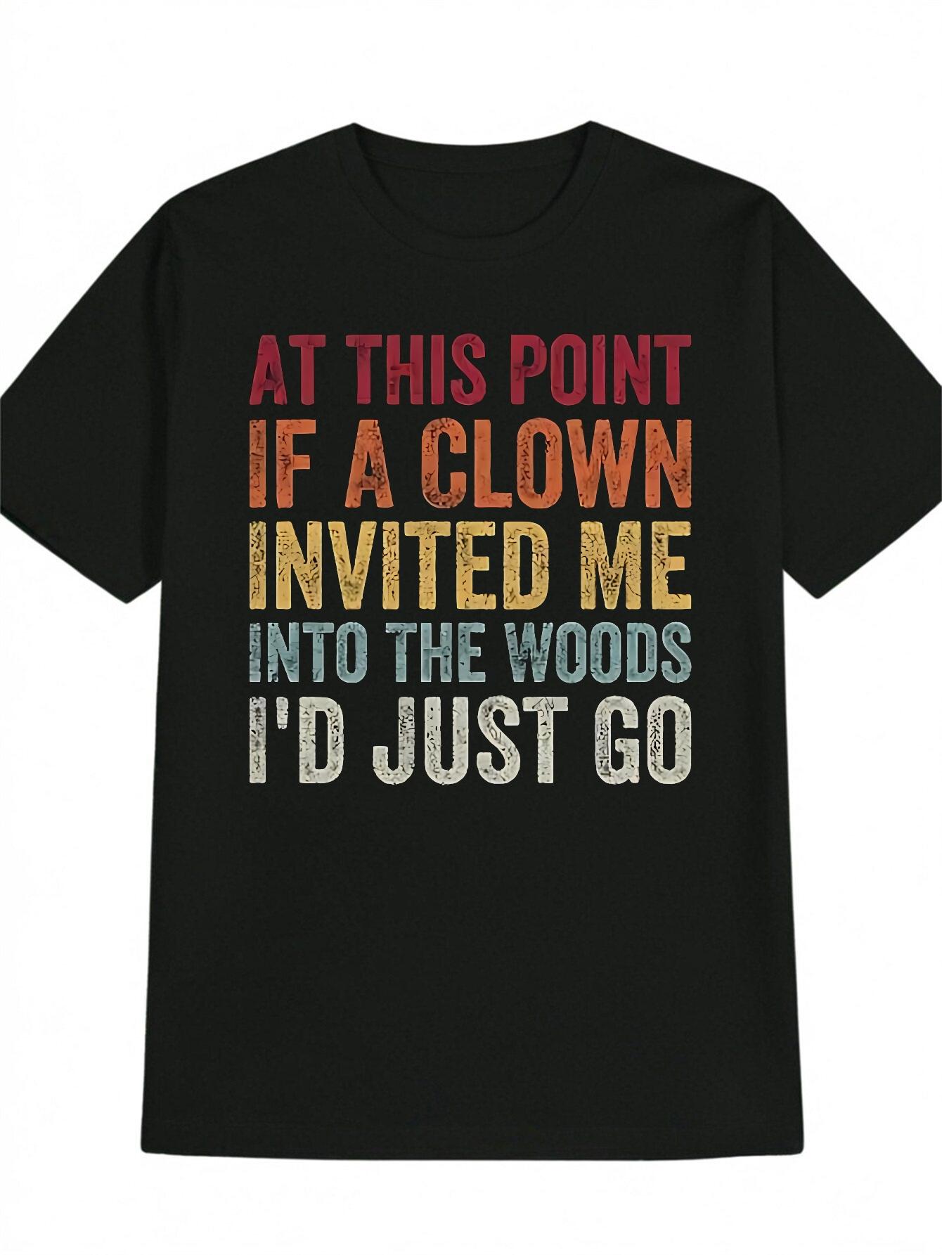 Funny Clown Party T-shirt - At This Point If A Clown Invited Me Into The Woods Saying - Lightweight Breathable Black Tee for Casual Outfits XXXL
Funny Clown Party T-shirt - At This Point If A Clown Invited Me Into The Woods Saying - Lightweight Breathable Black Tee for Casual Outfits XXXL