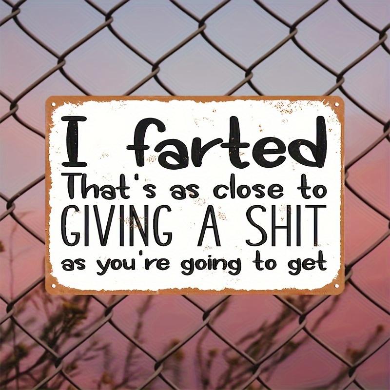 Funny I Farted Thats As Close to Giving a Damn Quote Vintage Metal Tin Sign 20x30cm(7.8x11.8inch)
Funny I Farted Thats As Close to Giving a Damn Quote Vintage Metal Tin Sign 20x30cm(7.8x11.8inch)