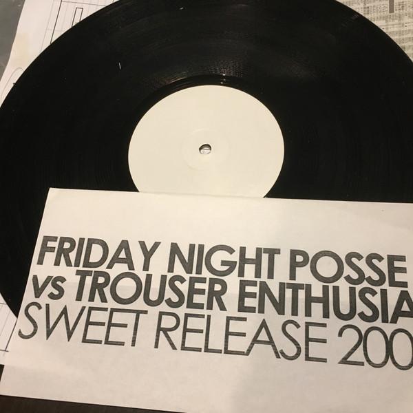 12inch Record FRIDAY NIGHT POSSE, TROUSER ENTHUSI - Sweet Release (Friday Night Posse M TROUSER001 Not On Label Non Japan Dance & Electronica Used
12inch Record FRIDAY NIGHT POSSE, TROUSER ENTHUSI - Sweet Release (Friday Night Posse M TROUSER001 Not On Label Non Japan Dance & Electronica Used