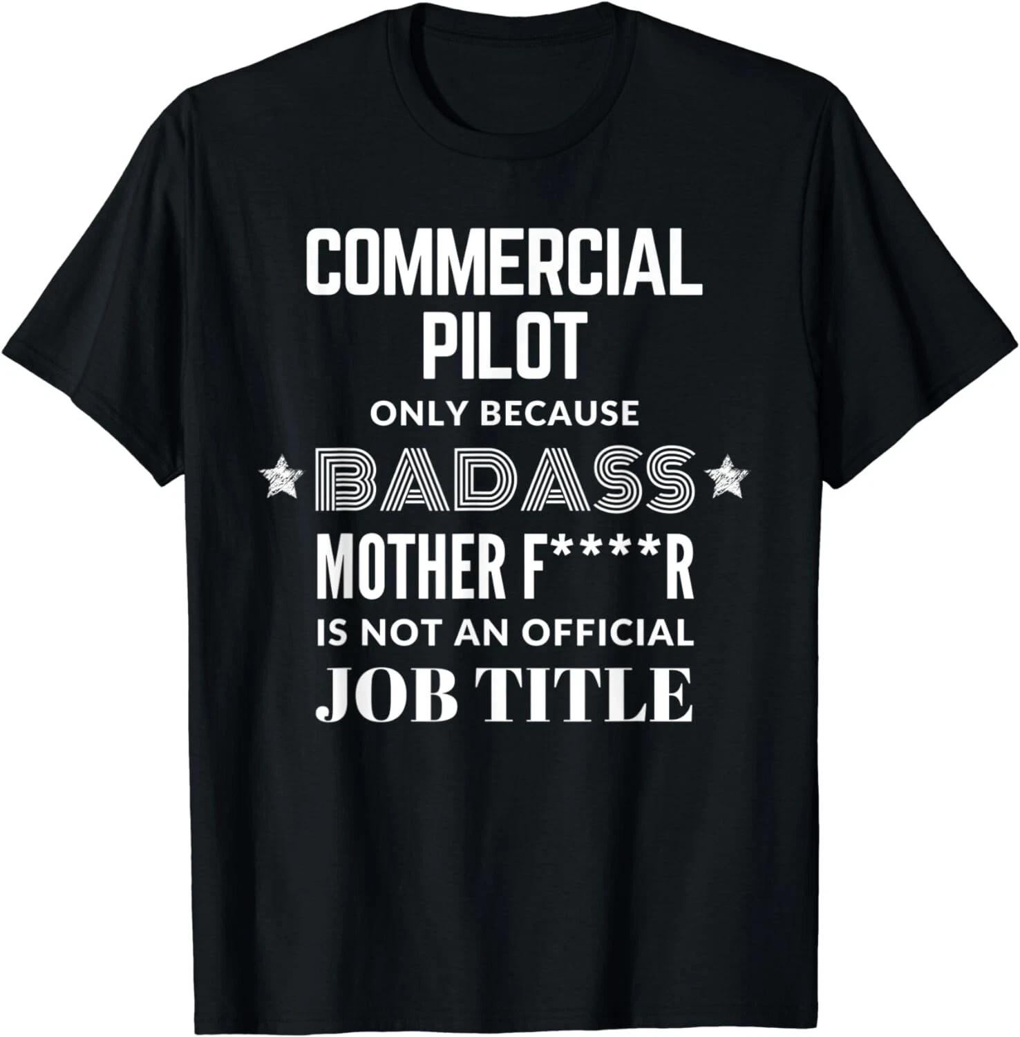 Commercial Pilot Only Because Badass Is Not A Job Title Gift Unisex T-Shirt S
Commercial Pilot Only Because Badass Is Not A Job Title Gift Unisex T-Shirt S