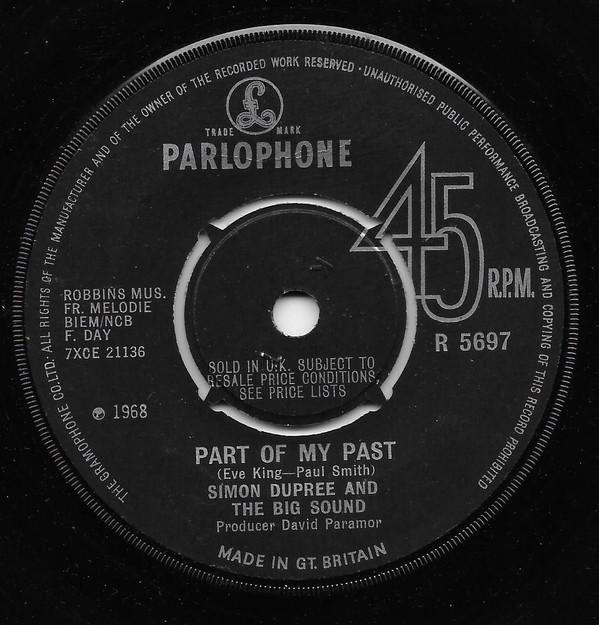 7inch Record SIMON DUPREE & THE BIG SOUND - Part Of My Past R5697 Parlophone 1968 UK Rock Used
7inch Record SIMON DUPREE & THE BIG SOUND - Part Of My Past R5697 Parlophone 1968 UK Rock Used