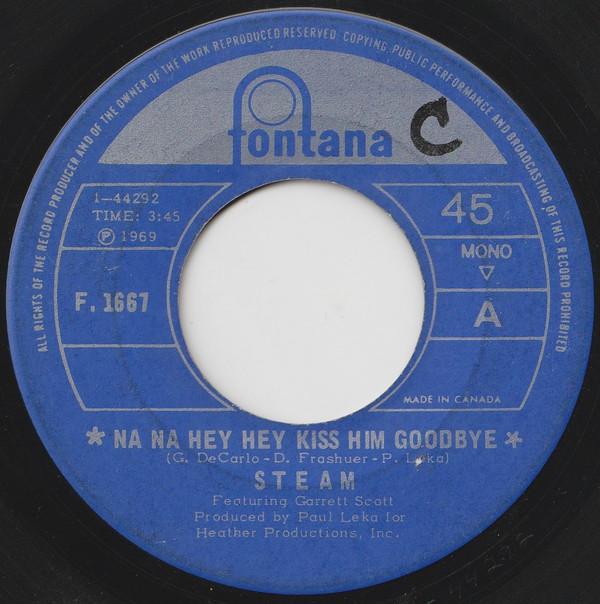 7inch Record STEAM, GARRETT SCOTT - Na Na Hey Hey Kiss Him Goodbye F1667 Fontana 1969 Canada Rock Used
7inch Record STEAM, GARRETT SCOTT - Na Na Hey Hey Kiss Him Goodbye F1667 Fontana 1969 Canada Rock Used