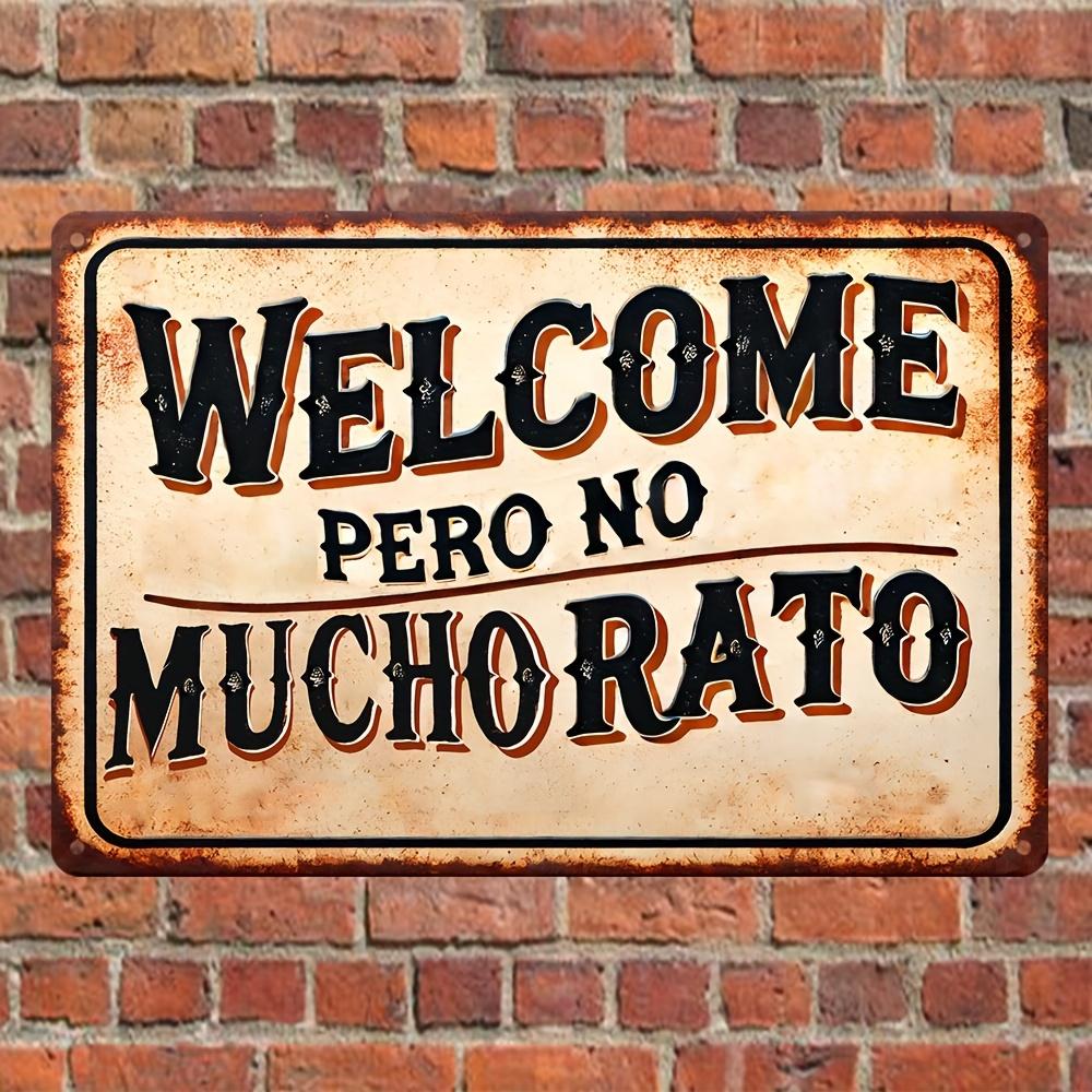 Printing Vintage Metal Aluminum Sign Decoration Decorative Plaque and Ornaments Welcome Pero No Mucho Rato Meta 20x30cm(7.8x11.8inch)
Printing Vintage Metal Aluminum Sign Decoration Decorative Plaque and Ornaments Welcome Pero No Mucho Rato Meta 20x30cm(7.8x11.8inch)