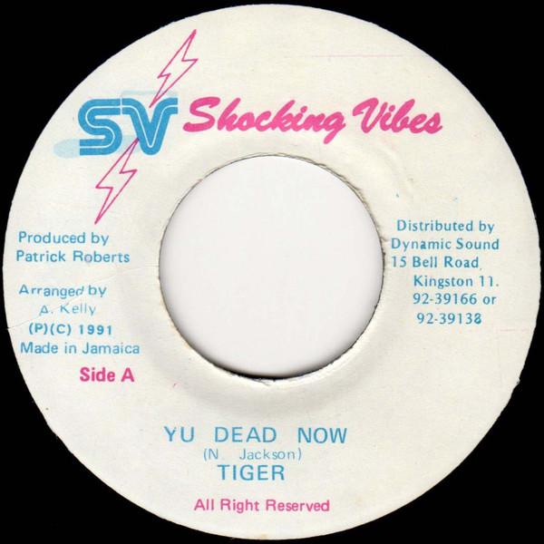 7inch Record TIGER - Yu Dead Now NONE Shocking Vibes 1991 Jamaica Reggae, Ska & Dub Used
7inch Record TIGER - Yu Dead Now NONE Shocking Vibes 1991 Jamaica Reggae, Ska & Dub Used
