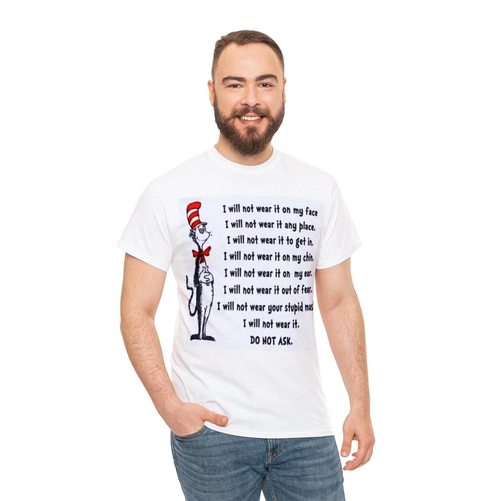Dr Seuss sez I Will Not Wear A Mask white unisex Short Sleeve 100% Cotton T-shirt Mens Womens Tees Top L
Dr Seuss sez I Will Not Wear A Mask white unisex Short Sleeve 100% Cotton T-shirt Mens Womens Tees Top L