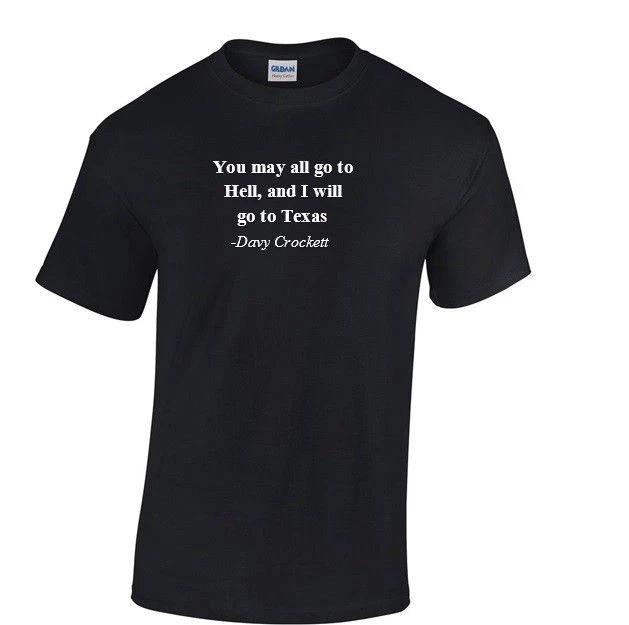 DAVY CROCKETT QUOTE T-Shirt GO TO HELL I WILL GO TO TEXAS TEXAN L
DAVY CROCKETT QUOTE T-Shirt GO TO HELL I WILL GO TO TEXAS TEXAN L