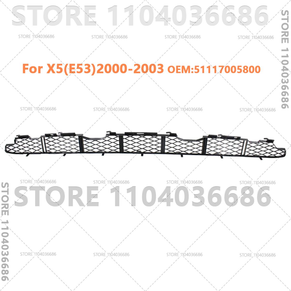 Для BMW X5 E53 2000-2006 3.0i 4.4i 4.6is Нижняя решетка переднего бампера 51117005800 51117111767
Для BMW X5 E53 2000-2006 3.0i 4.4i 4.6is Нижняя решетка переднего бампера 51117005800 51117111767
