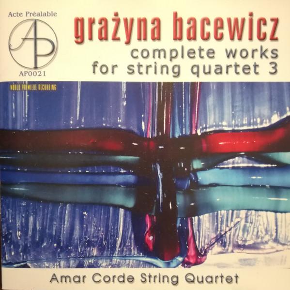 CD AMAR CORDE STRING QUARTET - Bacewicz: String Quartets III AP0021 Acte Préalable 2004 Poland Classical Used
CD AMAR CORDE STRING QUARTET - Bacewicz: String Quartets III AP0021 Acte Préalable 2004 Poland Classical Used