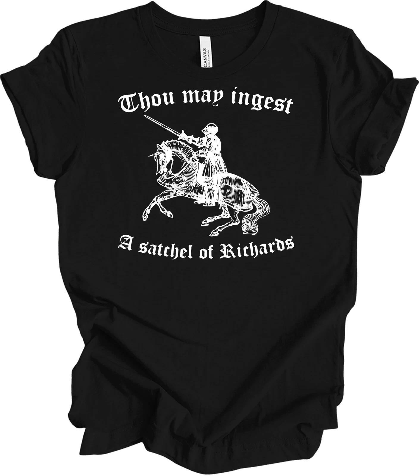 Thou May Ingest A Satchel Of Richards Funny T shirt XL
Thou May Ingest A Satchel Of Richards Funny T shirt XL