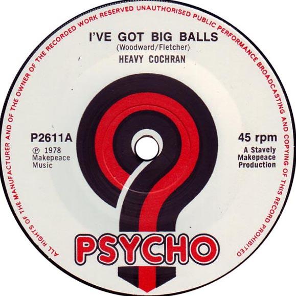 7inch Record HEAVY COCHRAN Ive Got Big Balls P2611 PSYCHO 1978 UK Rock Used
7inch Record HEAVY COCHRAN Ive Got Big Balls P2611 PSYCHO 1978 UK Rock Used