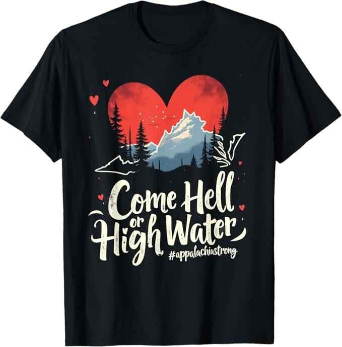 Come Hell or High Water Mountain Appalachia Strong NC VN TN T-Shirt L
Come Hell or High Water Mountain Appalachia Strong NC VN TN T-Shirt L