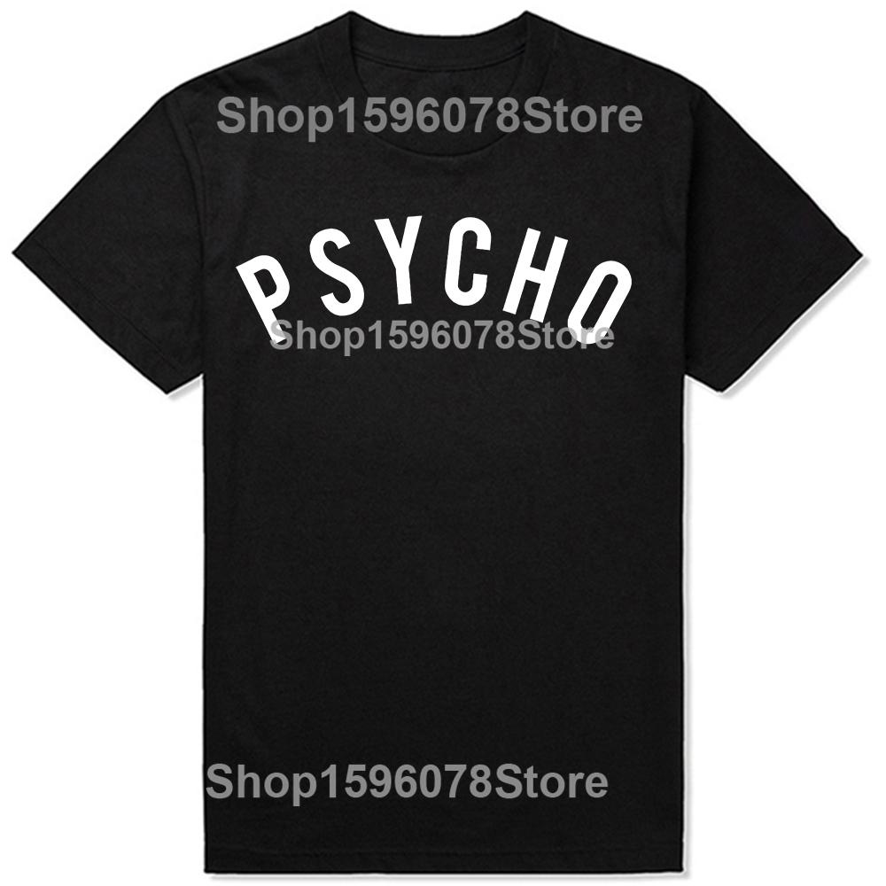 Funny Psycho Classic TShirt Summer Men Women Clothing Fashion T Shirts Cotton Short Sleeve Oversized Loose Tshirt Tops 4XL
Funny Psycho Classic TShirt Summer Men Women Clothing Fashion T Shirts Cotton Short Sleeve Oversized Loose Tshirt Tops 4XL