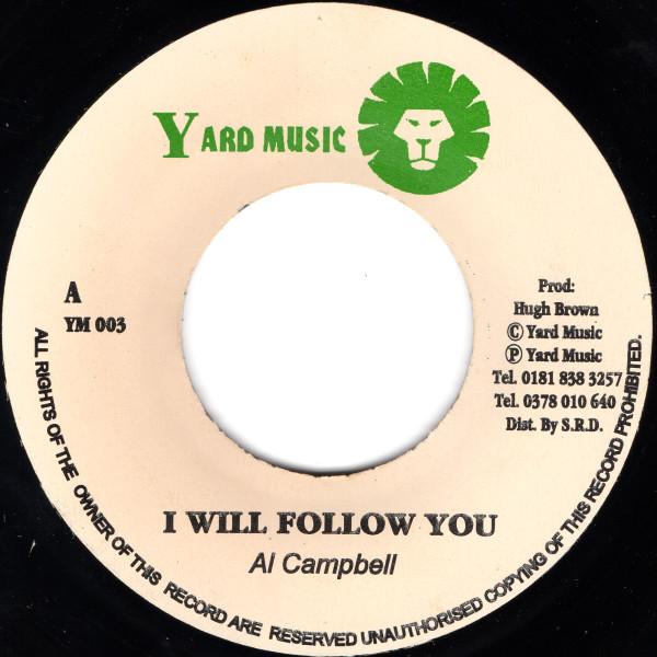 7inch Record AL CAMPBELL - I Will Follow You YM003 Yard Music 1997 UK Reggae, Ska & Dub Used
7inch Record AL CAMPBELL - I Will Follow You YM003 Yard Music 1997 UK Reggae, Ska & Dub Used