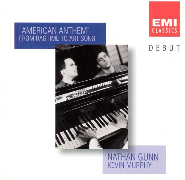 CD NATHAN GUNN, KEVIN MURPHY - American Anthem (From Ragtime To Ar 724357316026 EMI Classics 1999 US Classical Used
CD NATHAN GUNN, KEVIN MURPHY - American Anthem (From Ragtime To Ar 724357316026 EMI Classics 1999 US Classical Used