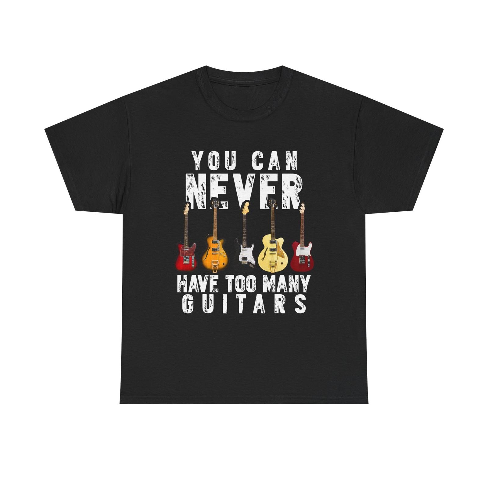 Guitar Lover T-Shirt - You Can Never Have Too Many Guitars - Gift Tee Shirt S
Guitar Lover T-Shirt - You Can Never Have Too Many Guitars - Gift Tee Shirt S