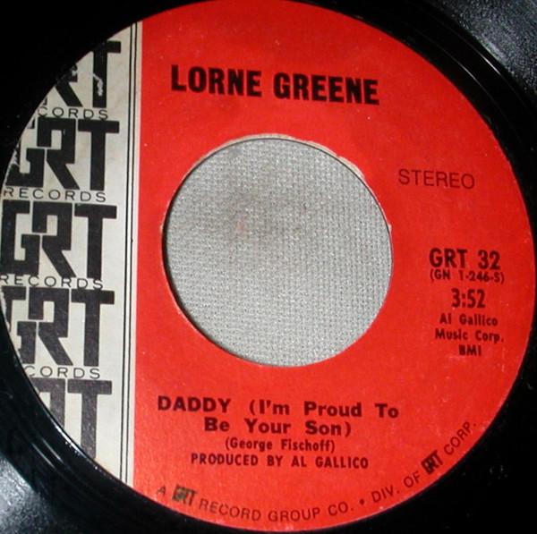 7inch Record LORNE GREENE - Daddy (I m Proud To Be Your Son) GRT32 GRT 1970 US Country/Folk Used
7inch Record LORNE GREENE - Daddy (I m Proud To Be Your Son) GRT32 GRT 1970 US Country/Folk Used