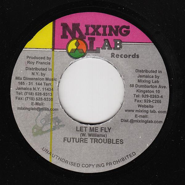 7inch Record FUTURE TROUBLES - Let Me Fly NONE Mixing Lab 1999 Jamaica Reggae, Ska & Dub Used
7inch Record FUTURE TROUBLES - Let Me Fly NONE Mixing Lab 1999 Jamaica Reggae, Ska & Dub Used