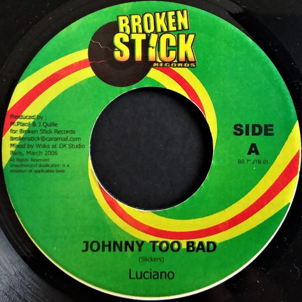 7inch Record LUCIANO / MALIJAH - Johnny Too Bad / Ganja So Good BS7JTB01 Broken Stick Re 2006 France Reggae, Ska & Dub Used
7inch Record LUCIANO / MALIJAH - Johnny Too Bad / Ganja So Good BS7JTB01 Broken Stick Re 2006 France Reggae, Ska & Dub Used