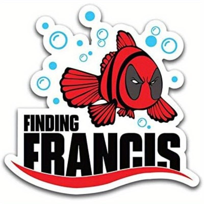 Finding Francis Funny PVC Decal Sticker - Car Truck Van SUV Window Wall Cup Laptop - One 1pc
Finding Francis Funny PVC Decal Sticker - Car Truck Van SUV Window Wall Cup Laptop - One 1pc