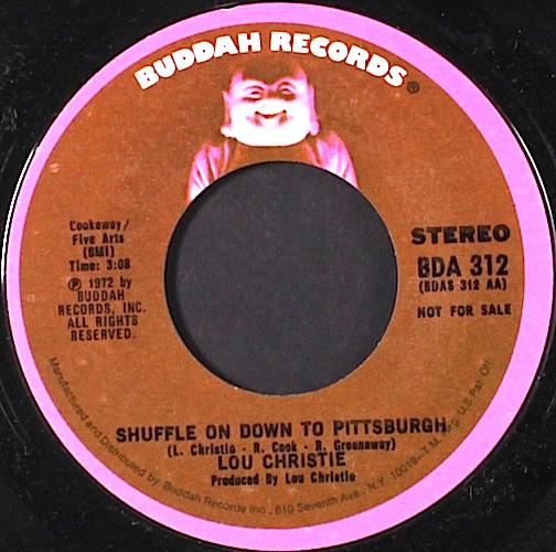 7inch Record LOU CHRISTIE Shuffle On Down To Pittsburgh BDA312 Buddah Records 1972 US Pop Used
7inch Record LOU CHRISTIE Shuffle On Down To Pittsburgh BDA312 Buddah Records 1972 US Pop Used