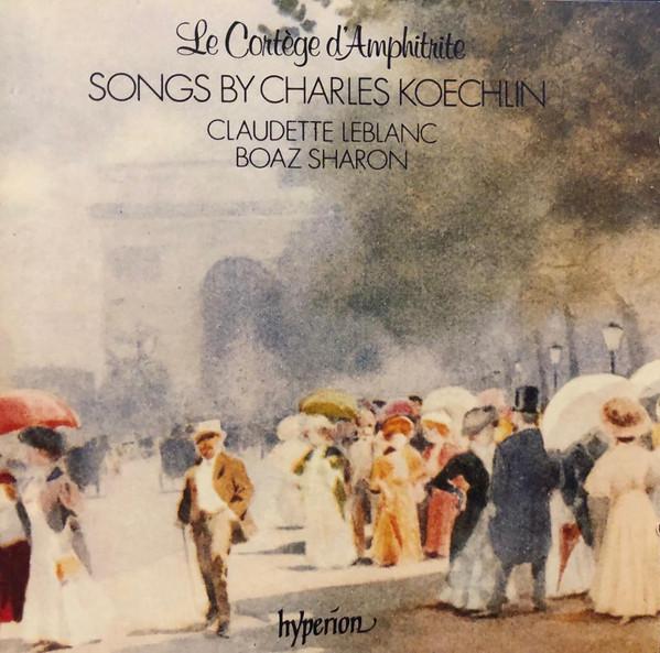 CD KOECHLIN, LEBLANC; SHARON - Koechlin;Le Cortege D`amphi CDA66243 Hyperion 1987 Europe Classical Used
CD KOECHLIN, LEBLANC; SHARON - Koechlin;Le Cortege D`amphi CDA66243 Hyperion 1987 Europe Classical Used