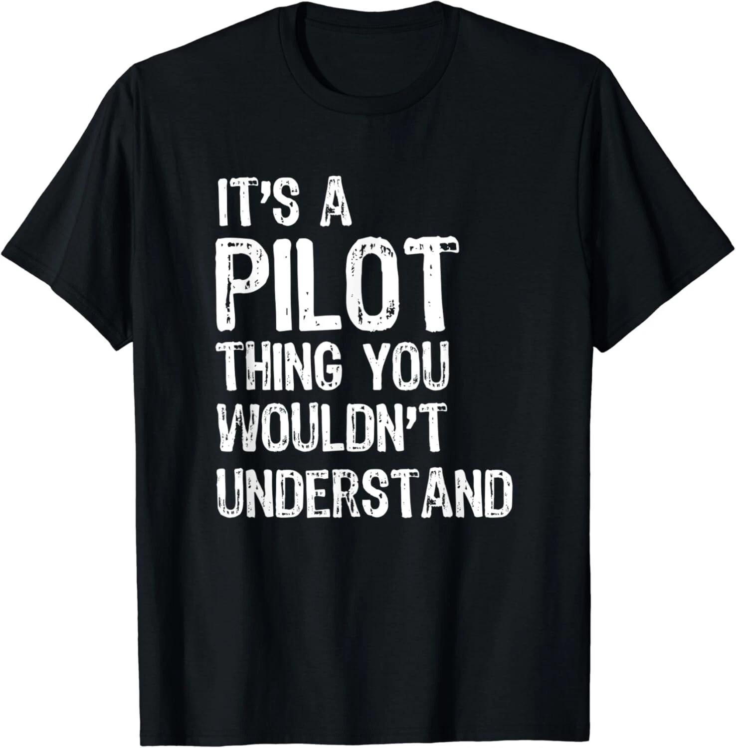It s A Pilot Thing You Wouldn t Understand Airplane Gift Unisex T-Shirt 4XL
It s A Pilot Thing You Wouldn t Understand Airplane Gift Unisex T-Shirt 4XL