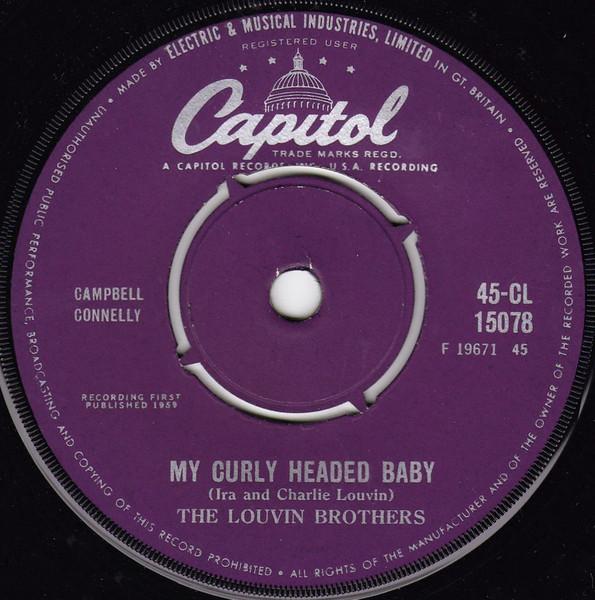 7-дюймовая пластинка LOUVIN BROTHERS - My Curly Headed Baby / You re Learn 45CL15078 Capitol Records 1959 UK Folk Used
7-дюймовая пластинка LOUVIN BROTHERS - My Curly Headed Baby / You re Learn 45CL15078 Capitol Records 1959 UK Folk Used