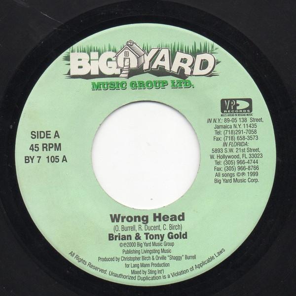 7inch Record BRIAN & TONY GOLD - Wrong Head BY7105 Big Yard Music 2000 US Reggae, Ska & Dub Used
7inch Record BRIAN & TONY GOLD - Wrong Head BY7105 Big Yard Music 2000 US Reggae, Ska & Dub Used