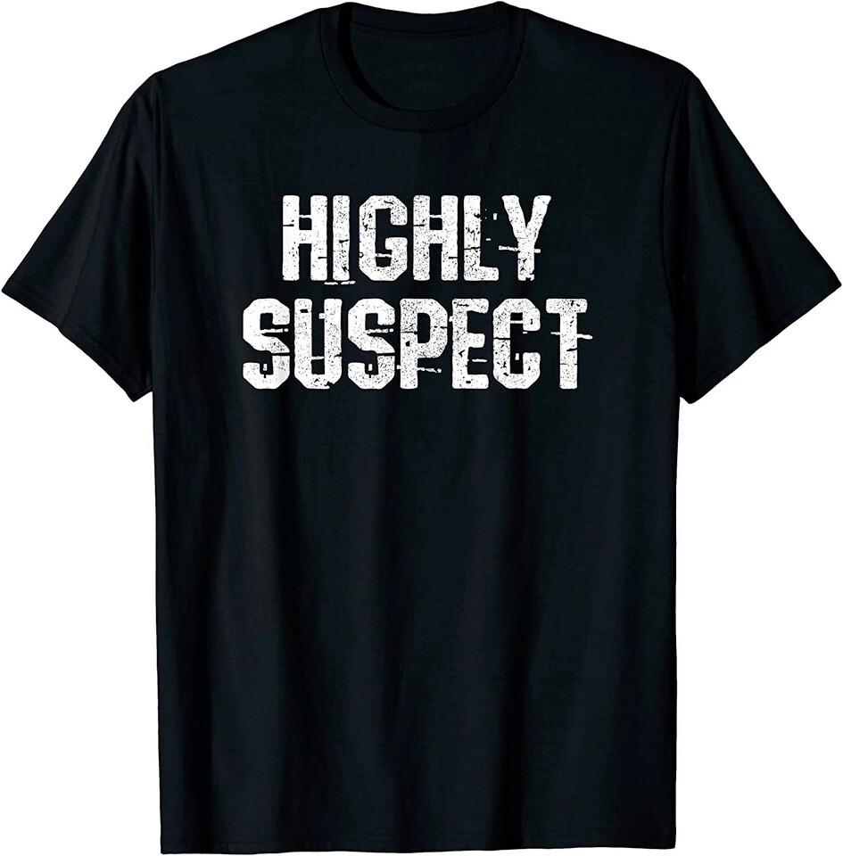 NEW LIMITED Highly Suspect Distressed Funny Sarcastic Novelty T-Shirt Unisex T-Shirt S
NEW LIMITED Highly Suspect Distressed Funny Sarcastic Novelty T-Shirt Unisex T-Shirt S
