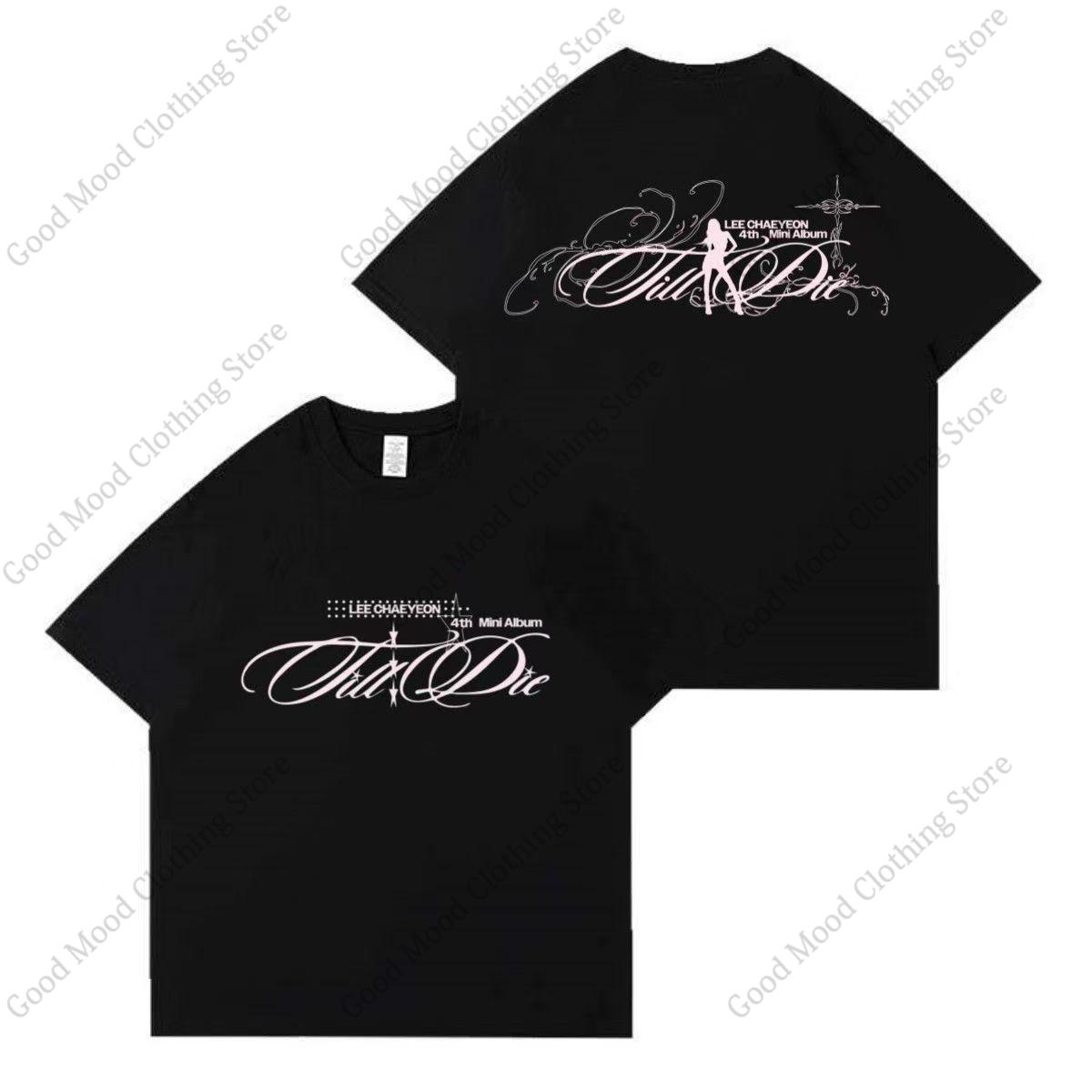 LEE CHAEYEON T Shirt 4th Mini Album Till I Die Letter Print Tshirt Unisex Women Summer Comfortable Cotton Short Sleeve Tee Tops 3XL
LEE CHAEYEON T Shirt 4th Mini Album Till I Die Letter Print Tshirt Unisex Women Summer Comfortable Cotton Short Sleeve Tee Tops 3XL