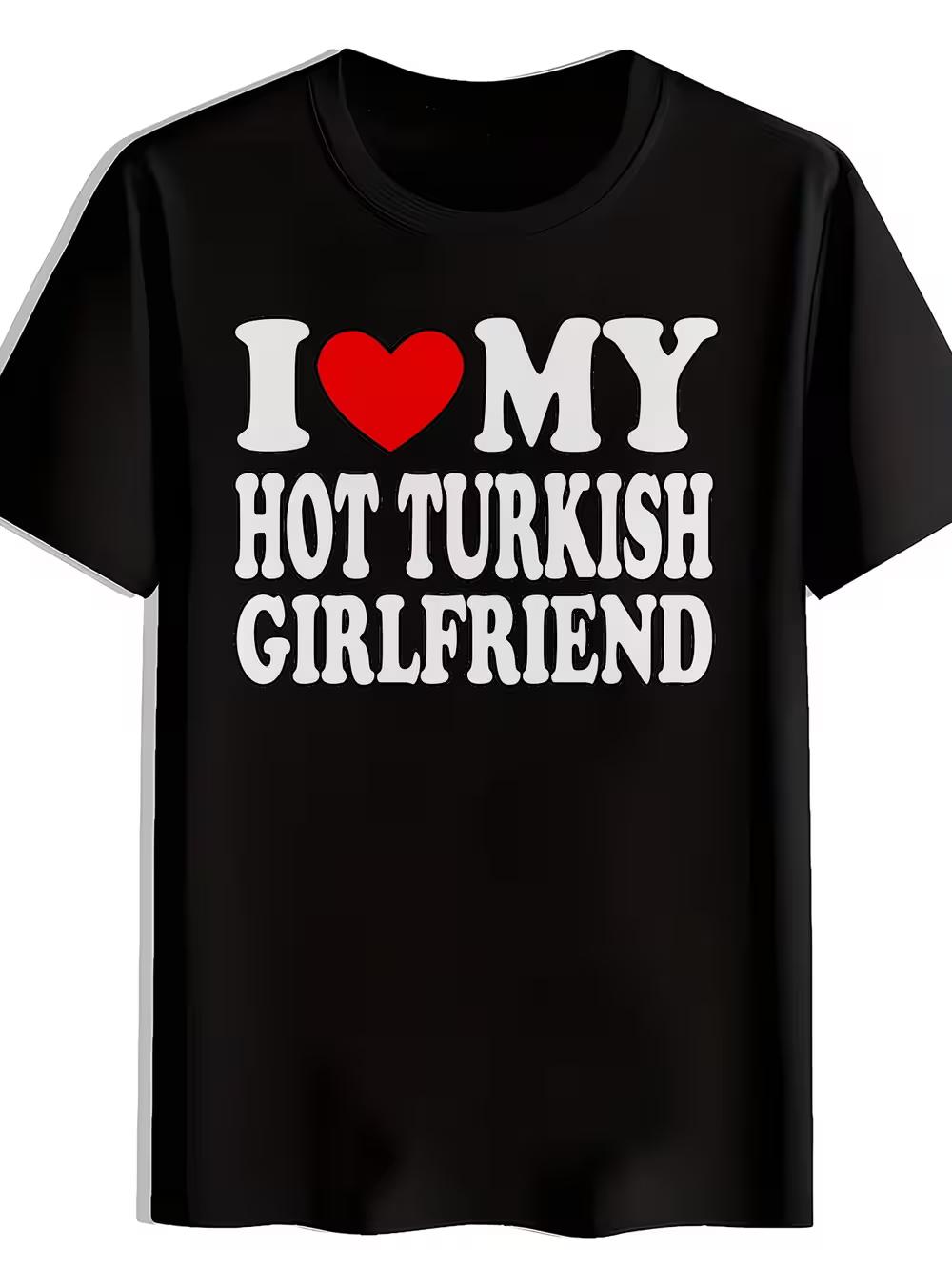 Men s I Love My Hot Turkish Girlfriend Graphic T-Shirt - Black Casual Short Sleeve Round Neck Tee with Red Heart Design XXXXL
Men s I Love My Hot Turkish Girlfriend Graphic T-Shirt - Black Casual Short Sleeve Round Neck Tee with Red Heart Design XXXXL