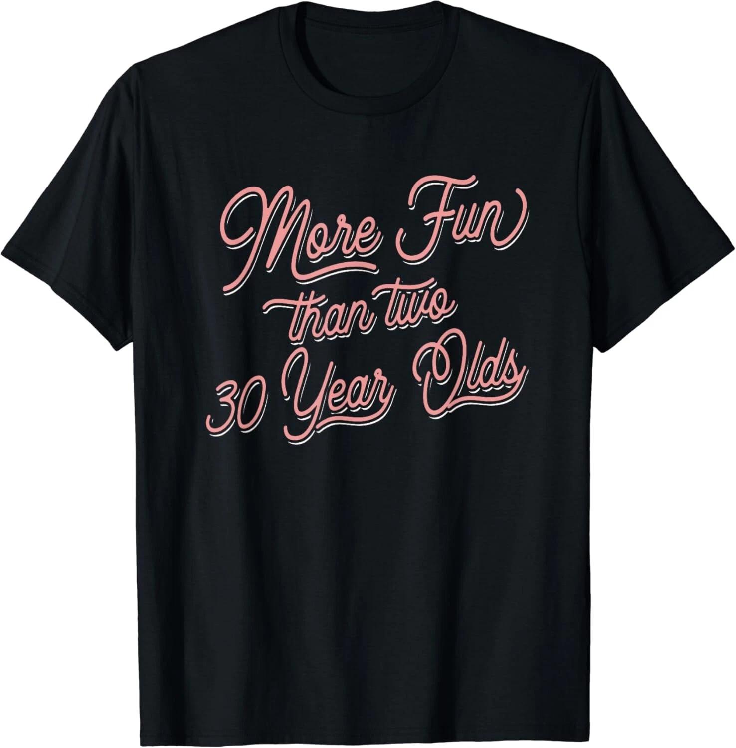 60th Birthday More Fun Than Two 30 year Olds Gift Unisex T-Shirt S
60th Birthday More Fun Than Two 30 year Olds Gift Unisex T-Shirt S