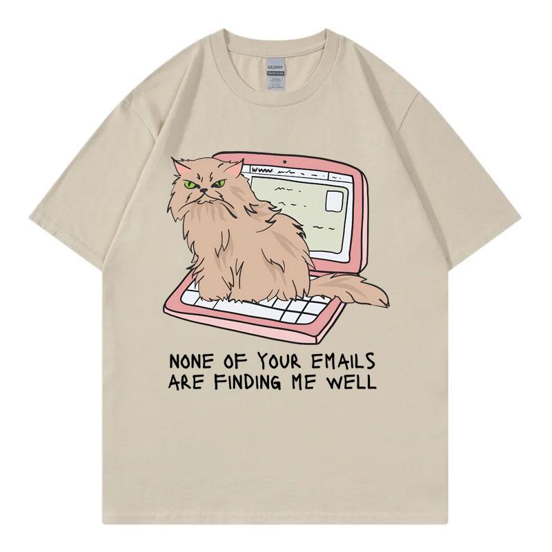 Office Cat TShirt None of Your Emails Are Finding Me Well Funny T Shirt Unisexs Womens High Street Fashion Trend Summer TShirts 3XL
Office Cat TShirt None of Your Emails Are Finding Me Well Funny T Shirt Unisexs Womens High Street Fashion Trend Summer TShirts 3XL