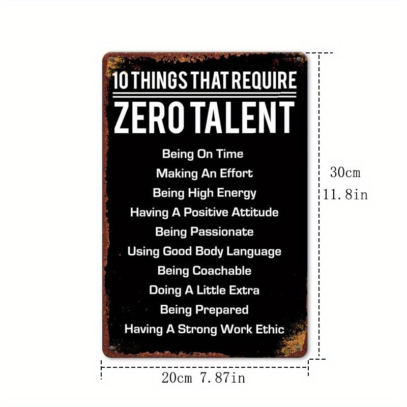 Vintage Metal Tin Sign 10 Things That Don T Require Talent - Iron Wall Art Decoration for Living Room, Bar, Restaurant, Café 20x30cm(7.8x11.8inch)
Vintage Metal Tin Sign 10 Things That Don T Require Talent - Iron Wall Art Decoration for Living Room, Bar, Restaurant, Café 20x30cm(7.8x11.8inch)