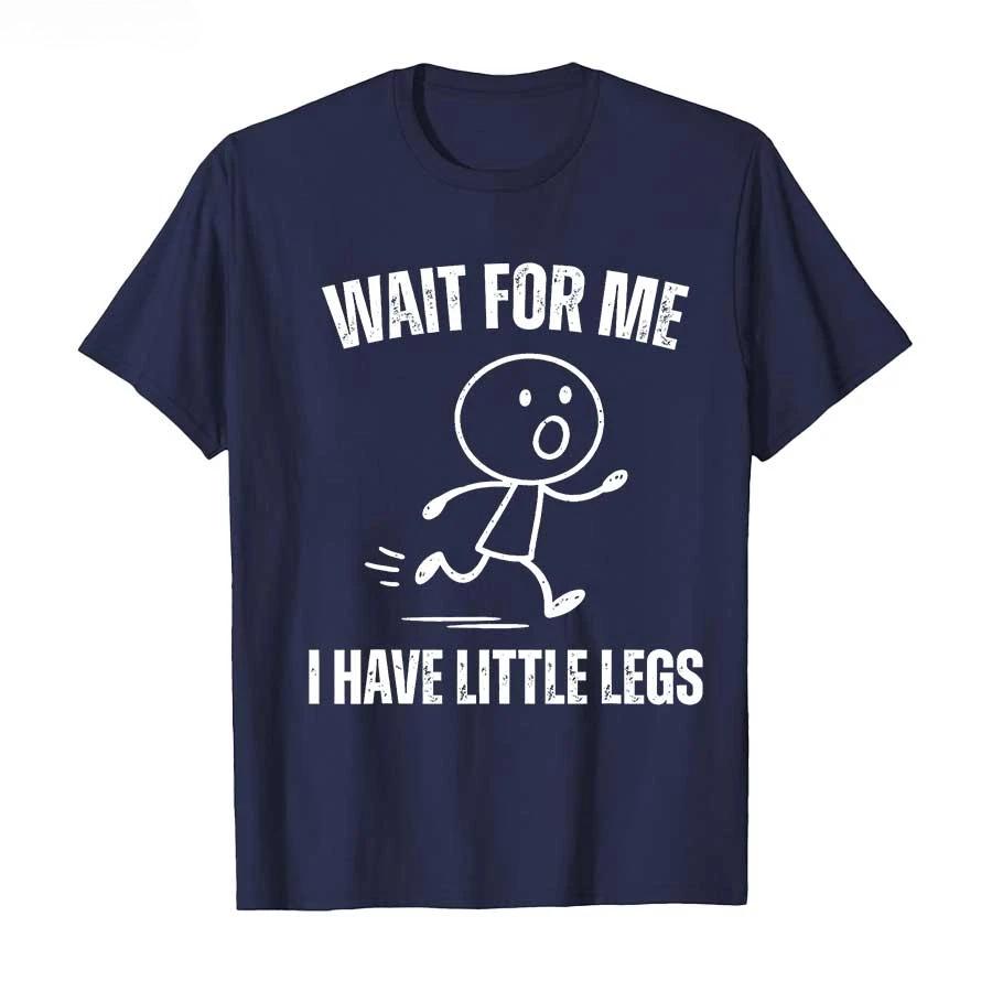 Wait for Me I Have Little Legs Funny Running Meme Tshirt for Men Women 100 Cotton T Shirts Short Sleeve Tops 2XL
Wait for Me I Have Little Legs Funny Running Meme Tshirt for Men Women 100 Cotton T Shirts Short Sleeve Tops 2XL