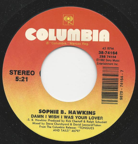 7inch Record SOPHIE B. HAWKINS - Damn I Wish I Was Your Lover 3874164 Columbia 1992 Canada Rock Used
7inch Record SOPHIE B. HAWKINS - Damn I Wish I Was Your Lover 3874164 Columbia 1992 Canada Rock Used