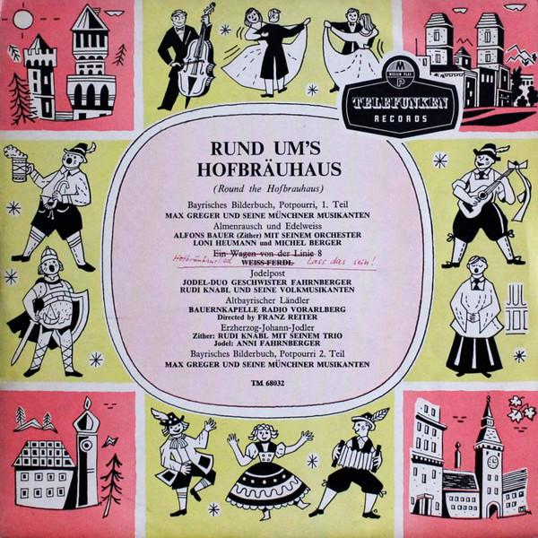 10inch Record VARIOUS Rund Ums Hofbrauhaus Round The H TM68032 Telefunken 1955 UK CountryFolk Used
10inch Record VARIOUS Rund Ums Hofbrauhaus Round The H TM68032 Telefunken 1955 UK CountryFolk Used