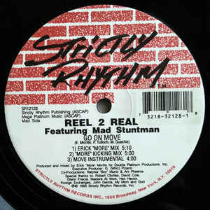 12inch Record REEL 2 REAL, THE MAD STUNTMAN - Go On Move / I m The Mad Stuntman SR12128 Strictly Rhythm 1993 US Dance & Electronica Used
12inch Record REEL 2 REAL, THE MAD STUNTMAN - Go On Move / I m The Mad Stuntman SR12128 Strictly Rhythm 1993 US Dance & Electronica Used